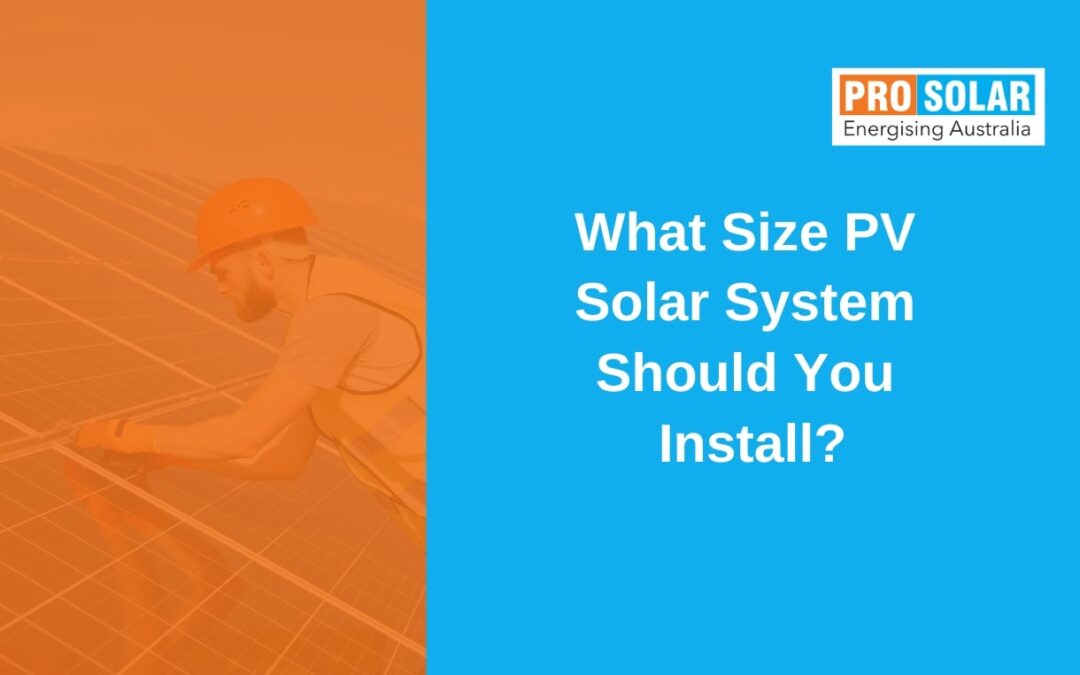 What Size PV Solar System Should You Install?