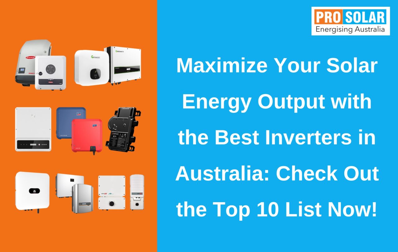 Maximize Your Solar Energy Output with the Best Inverters in Australia