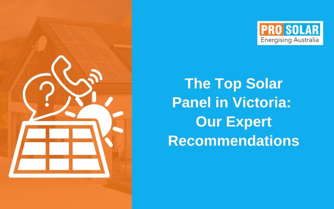 The Top Solar Panel in Victoria, : Our Expert Recommendations