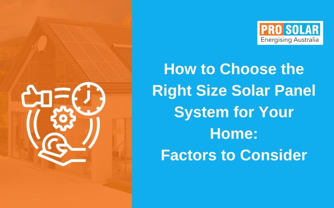 How to Choose the Right Size Solar Panel System for Your Victoria Home: Factors to Consider