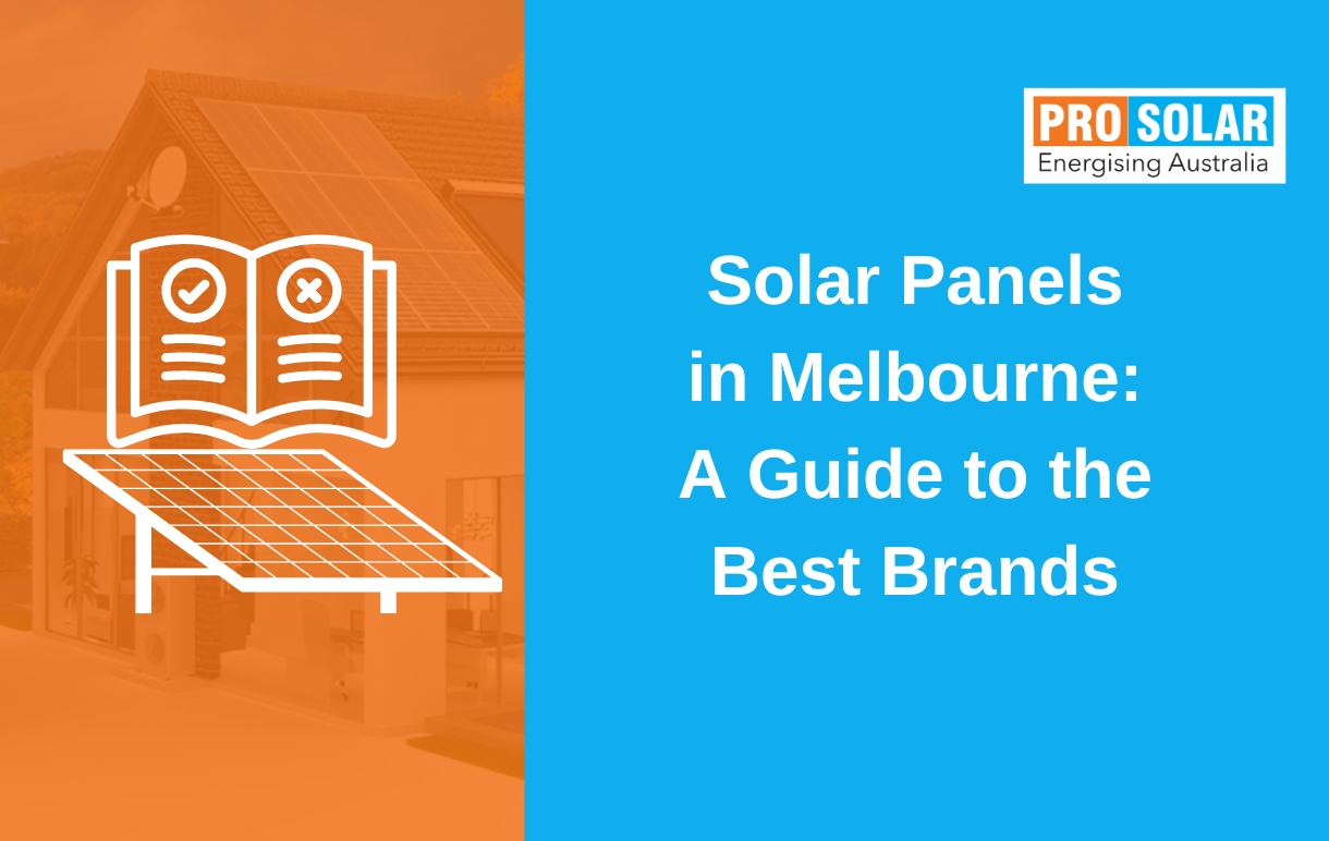 Solar Panels Melbourne Best Brands Your Home Prosolar Global