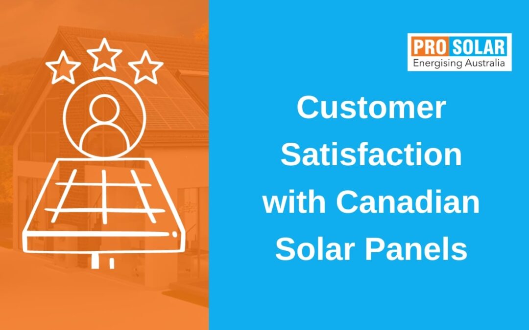 Customer Satisfaction with Canadian Solar Panels