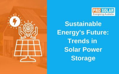 Sustainable Energy’s Future: Trends in Solar Power Storage