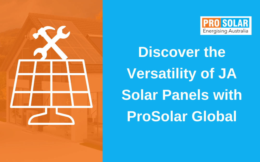 Discover the Versatility of JA Solar Panels with Prosolar Global