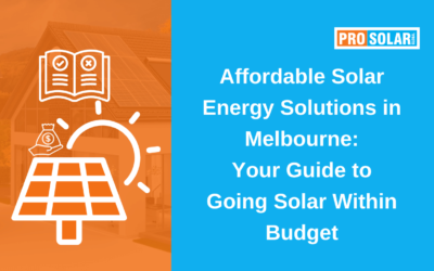 Affordable Solar Energy Solutions in Melbourne: Your Guide to Going Solar Within Budget