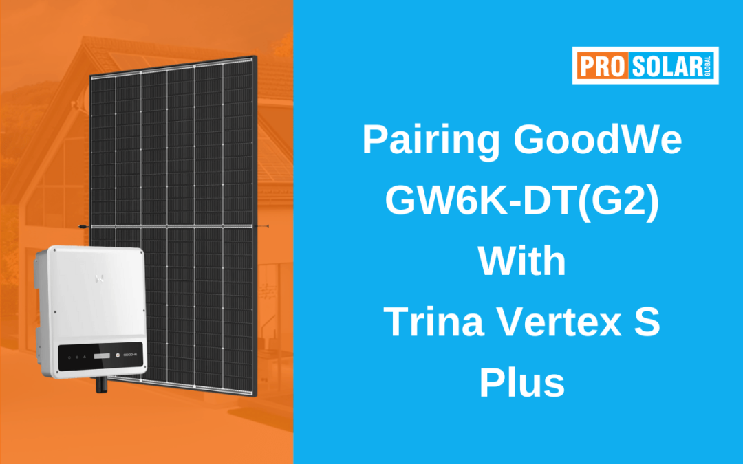 GoodWe Trina Compatibility: Trina Solar Panels with GoodWE Inverter