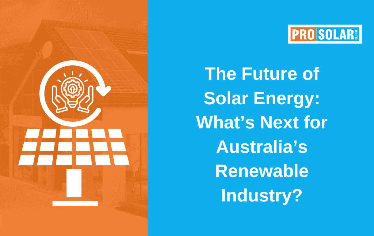The Future of Solar Energy in Australia: What’s Next?