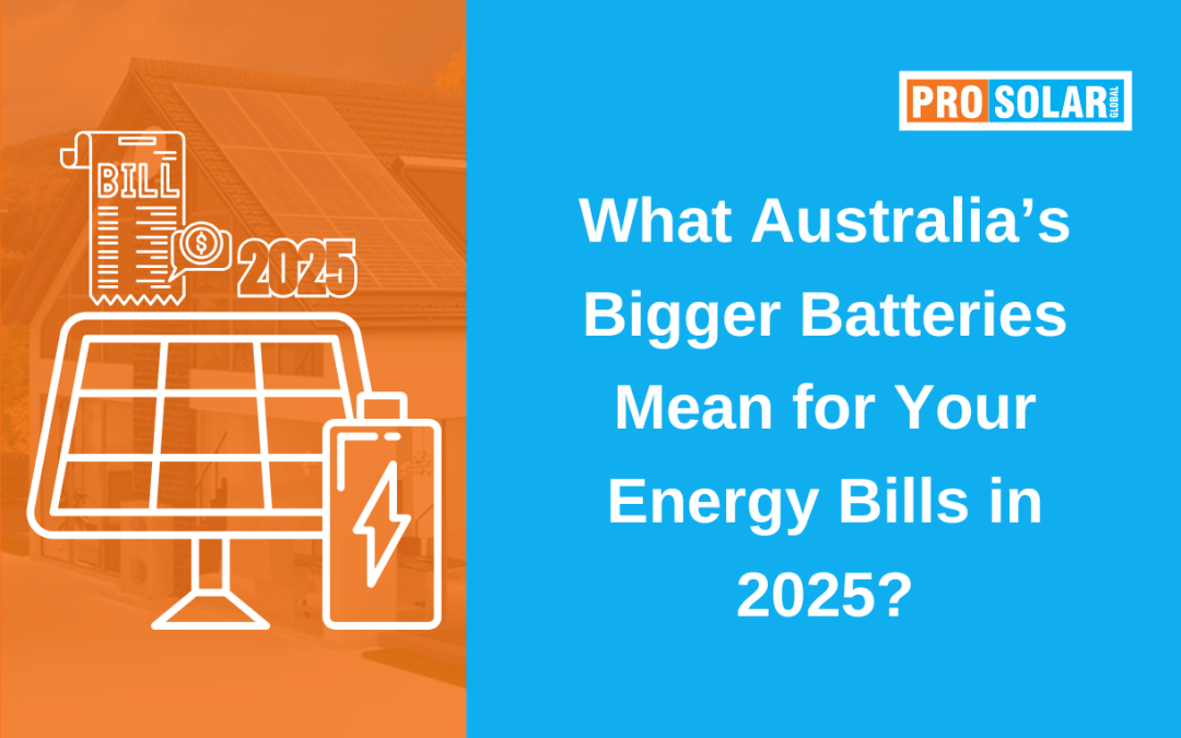 What Australia’s Bigger Batteries Mean for Your Energy Bills in 2025?