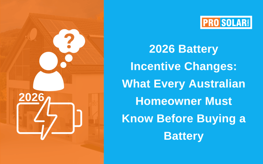 2026 Battery Incentive Changes: What Every Australian Homeowner Must Know Before Buying a Battery