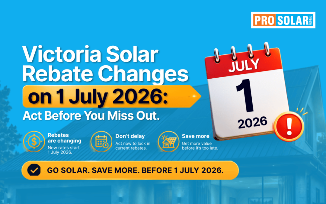 Victoria Solar Rebate Changes on 1 July 2026: Act Before You Miss Out