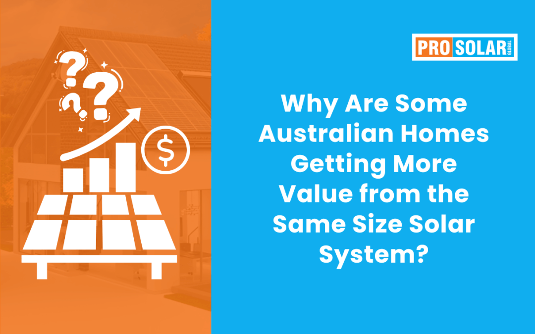 Why Are Some Australian Homes Getting More Value from the Same Size Solar System?